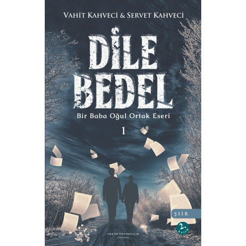 DİLE BEDEL 1 -Bir Baba Oğul Ortak Eseri- (VAHİT KAHVECİ, SERVET KAHVECİ)