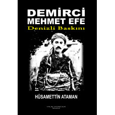 DEMİRCİ MEHMET EFE - DENİZLİ BASKINI (HÜSAMETTİN ATAMAN)