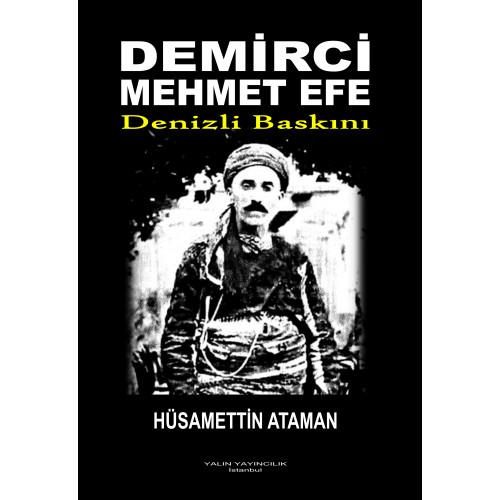 DEMİRCİ MEHMET EFE - DENİZLİ BASKINI (HÜSAMETTİN ATAMAN)