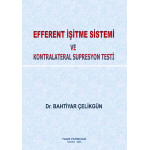 EFFERENT İŞİTME SİSTEMİ VE KONTRALATERAL SUPRESYON TESTİ (Dr. BAHTİYAR ÇELİKGÜN)