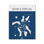 ŞEHİR VE TOPLUM ( Şehir & Toplum Dergisi, Sayı: 24 Ocak-Nisan 2023)