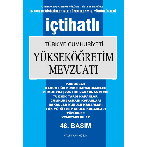  (İÇTİHATLI) YÜKSEKÖĞRETİM MEVZUATI - EYLÜL 2024 (46. BASIM)