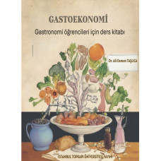 GASTROEKONOMİ - Gastronomi Öğrencileri İçin Ders Kitabı (Dr. ALİ OSMAN TAŞLICA)