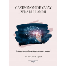 GASTRONOMİDE YAPAY ZEKÂ KULLANIMI (Dr. ALİ OSMAN TAŞLICA)