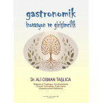 GASTRONOMİK İNOVASYON VE GİRİŞİMCİLİK (Dr. ALİ OSMAN TAŞLICA)