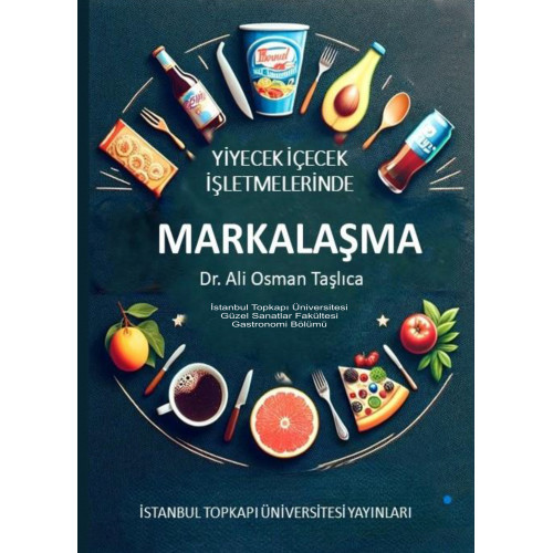 YİYECEK İÇECEK İŞLETMELERİNDE MARKALAŞMA (Dr. ALİ OSMAN TAŞLICA)