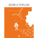 ŞEHİR VE TOPLUM (Şehir & Toplum Dergisi, Sayı: 29 Mayıs-Aralık 2024)