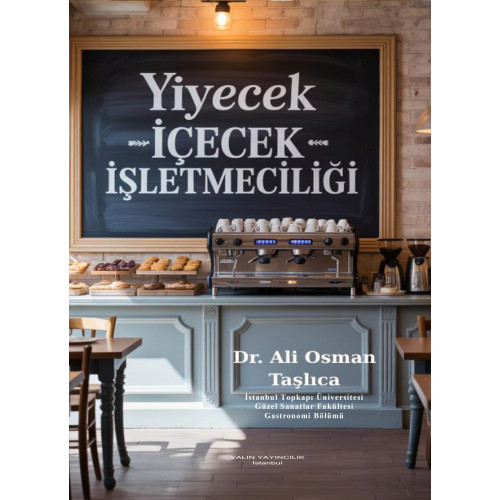 YİYECEK İÇECEK İŞLETMECİLİĞİ (Dr. ALİ OSMAN TAŞLICA)