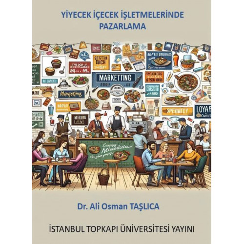 YİYECEK İÇECEK İŞLETMELERİNDE PAZARLAMA (Dr. ALİ OSMAN TAŞLICA)